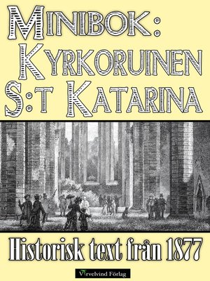 cover image of Minibok: Kyrkoruinen S:t Katarina i Visby